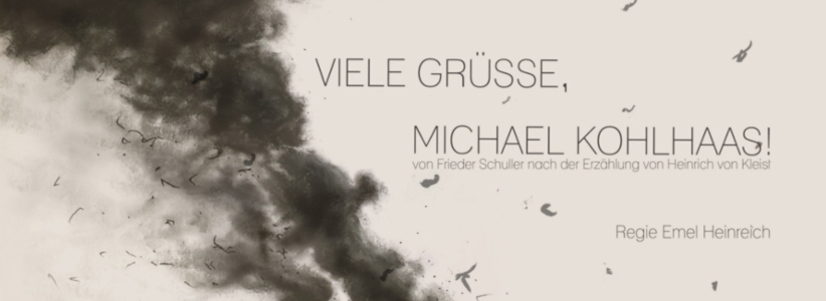 Uraufführung „Viele Grüße, Michael Kohlhaas!“ 