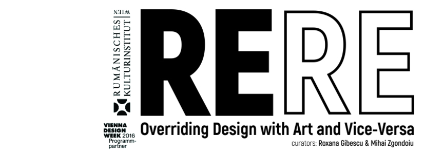 „ReRe. Overriding Design with Art and Vice-Versa“ @ VIENNA DESIGN WEEK 2016