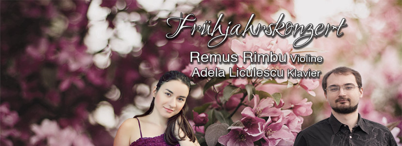Frühjahrskonzert mit Remus Rîmbu und Adela Liculescu