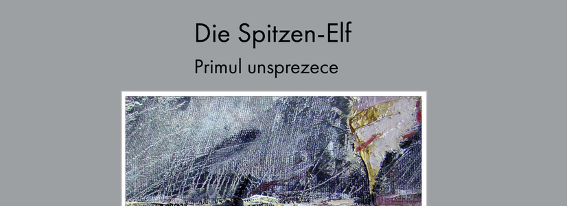 Lansarea antologiei bilingve „Die Spitzen-Elf / Primul unsprezece“