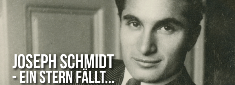 Joseph Schmidt – Ein Stern fällt…